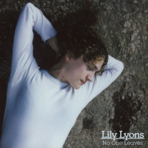 Listen to No One Leaves song with lyrics from Lily Lyons