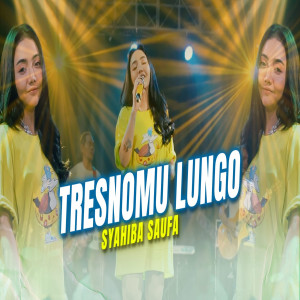 Dengarkan Tresnomu Lungo lagu dari Syahiba Saufa dengan lirik