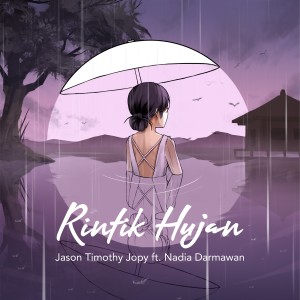 Listen to Rintik Hujan song with lyrics from Jason Timothy Jopy