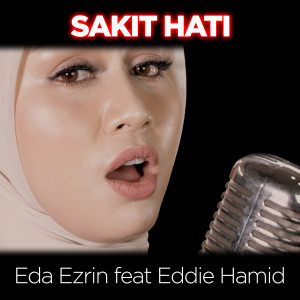 Dengarkan lagu Sakit Hati nyanyian Eda Ezrin dengan lirik