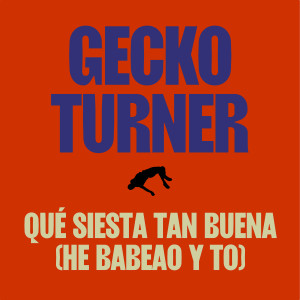 Album Qué siesta tan buena (he babeao y to...) (Explicit) oleh Gecko Turner