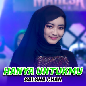 收聽Salsha Chan的Hanya Untukmu歌詞歌曲