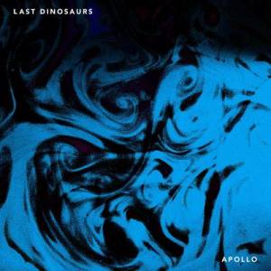 收聽Last Dinosaurs的Apollo歌詞歌曲