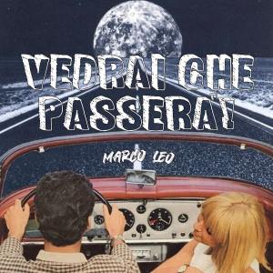 Listen to Vedrai che passerà! song with lyrics from Marco Leo