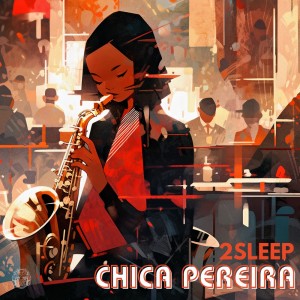 อัลบัม Chica Pereira ศิลปิน 2Sleep