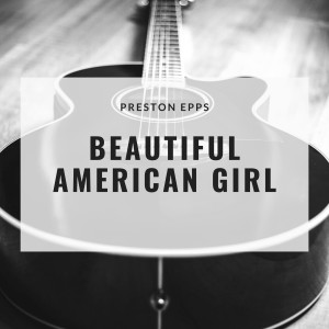 Album Beautiful American Girl from Preston Epps