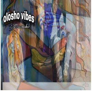 อัลบัม Olosho Vibes ศิลปิน Peacemaker