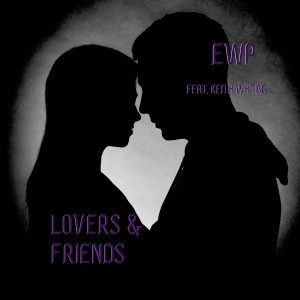 Listen to Lovers & Friends song with lyrics from EWP