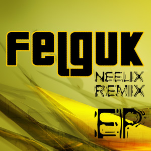 收听Felguk的Galaxy Traveler (Neelix Remix)歌词歌曲