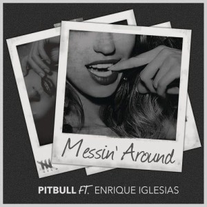 收聽Pitbull的Messin' Around (Explicit)歌詞歌曲