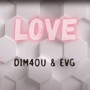 Listen to Love song with lyrics from Dim4ou