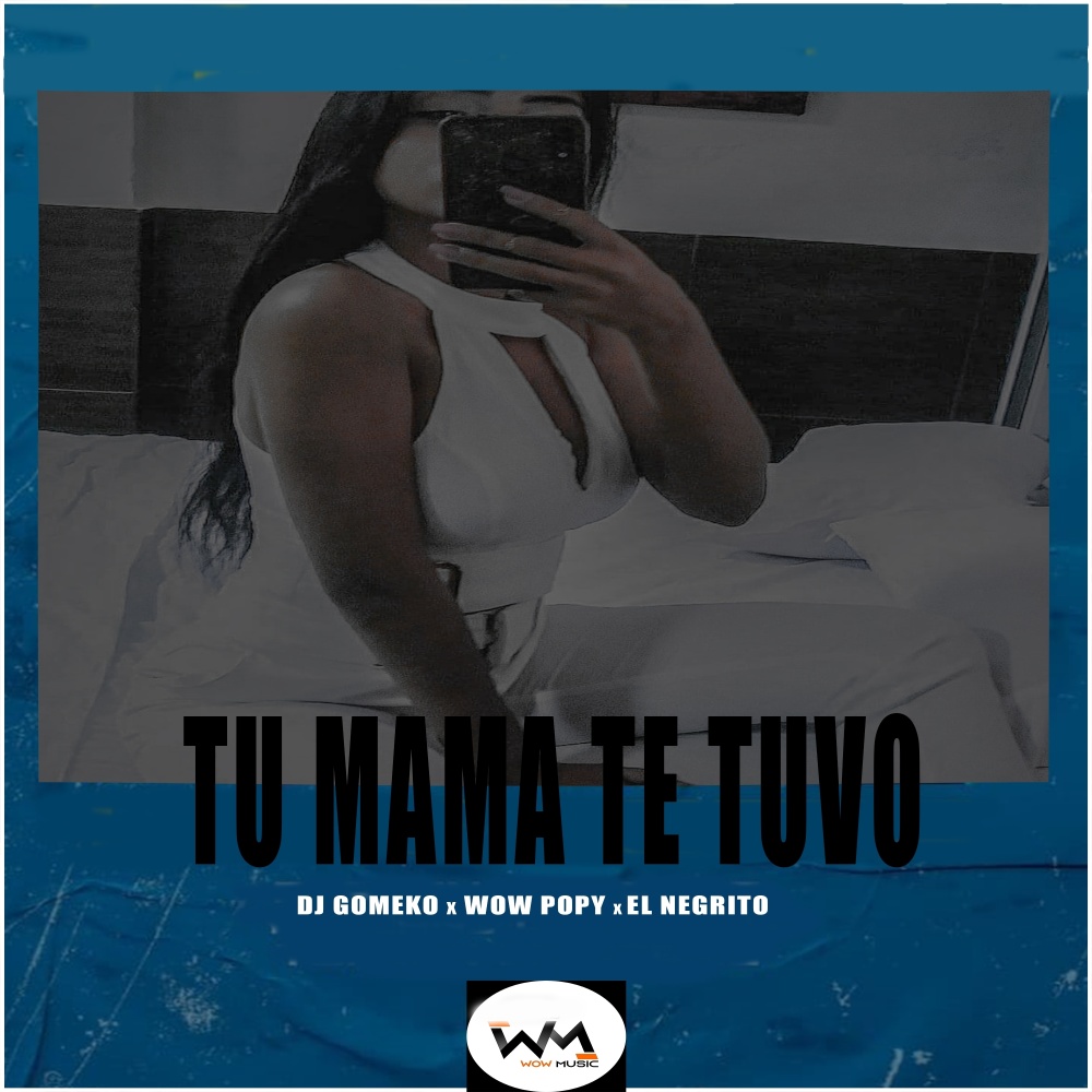Tu Mama Te Tuvo (Explicit)
