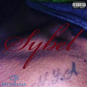 Listen to Sybel (Explicit) song with lyrics from GTA Montana