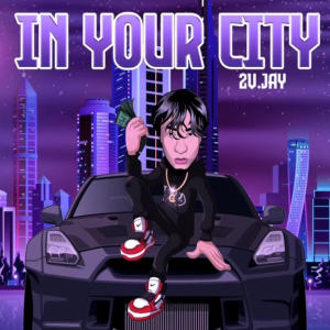 收聽2v. jay的In Your City (PROD.BOBY Remix)歌詞歌曲