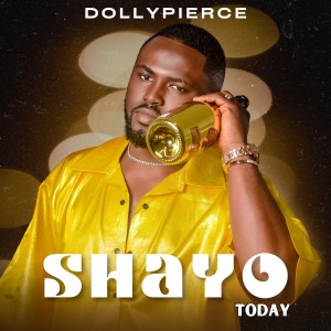 Dollypierce的專輯Shayo Today