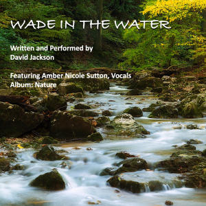 David Jackson的专辑Wade in the Water (feat. Amber Nicole Sutton)