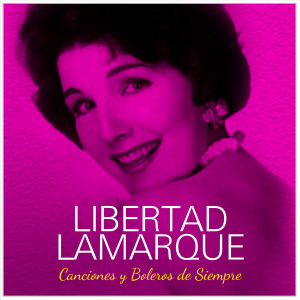 Album Canciones y Boleros De Siempre from Libertad Lamarque