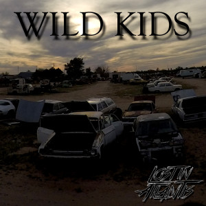 Lost In Atlantis的专辑Wild Kids