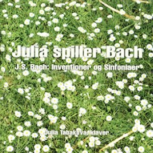 Julia Tabakova的專輯Julia spiller Bach - J.S. Bach: Inventioner of Sinfoniaer