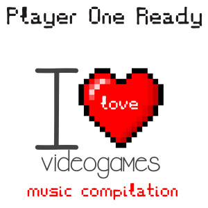 Album I love videogames (Music compilation) from Player one ready