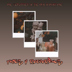 ดาวน์โหลดและฟังเพลง Fotos y Recuerdos พร้อมเนื้อเพลงจาก Mc FontPcr