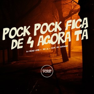 Album Pock Pock, Fica de 4 Agora Tá (Explicit) from DJ Meno GMZ