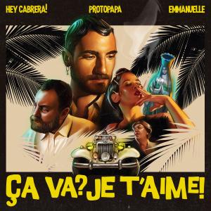 Hey Cabrera!的专辑Ça va? Je t'aime! (feat. EMMANUELLE)