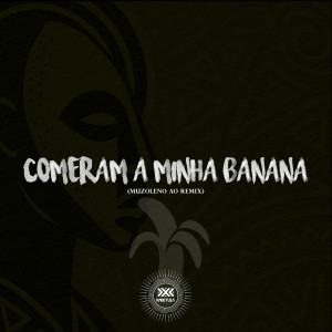 Album Comeram a Minha Banana (Remix) [Explicit] from Muzoleno AO