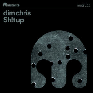 Dim Chris的專輯Dim Chris "Sh!T Up"