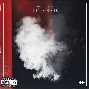 收聽No Class的Get Higher (Explicit)歌詞歌曲