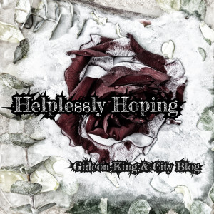 Listen to Helplessly Hoping song with lyrics from Gideon King & City Blog