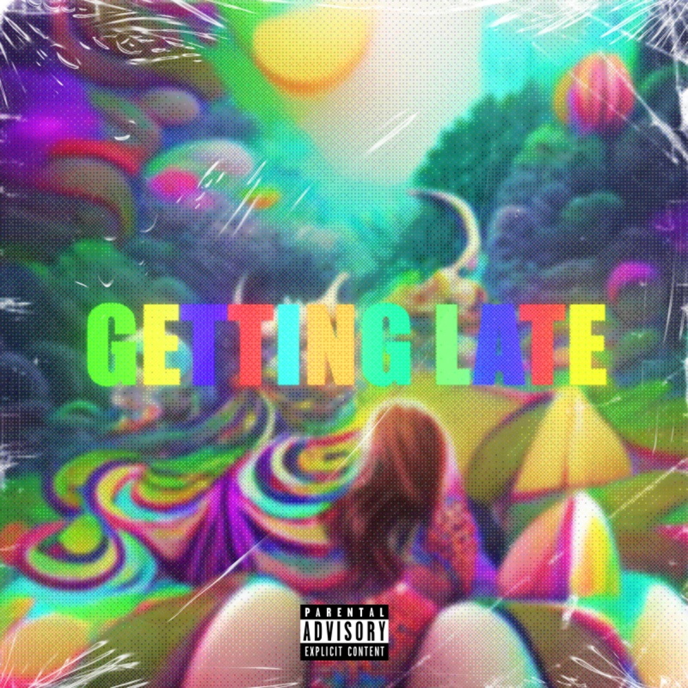 Getting Late (Explicit)