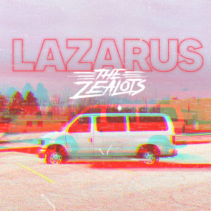 收聽The Zealots的Lazarus歌詞歌曲
