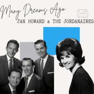 Jan Howard的專輯Many Dreams Ago - Jan Howard & The Jordanaires