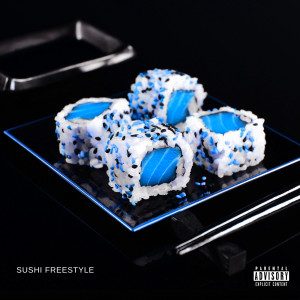 SaRap Fresh的專輯Sushi Freestyle (Explicit)