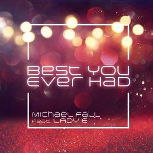 Michael Fall的專輯Best You Ever Had