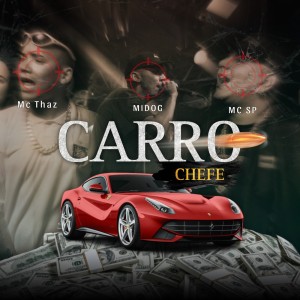 Listen to Carro Chefe (Explicit) song with lyrics from Mc SP