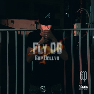 收听Gop Dollvr的Fly OG (Explicit)歌词歌曲