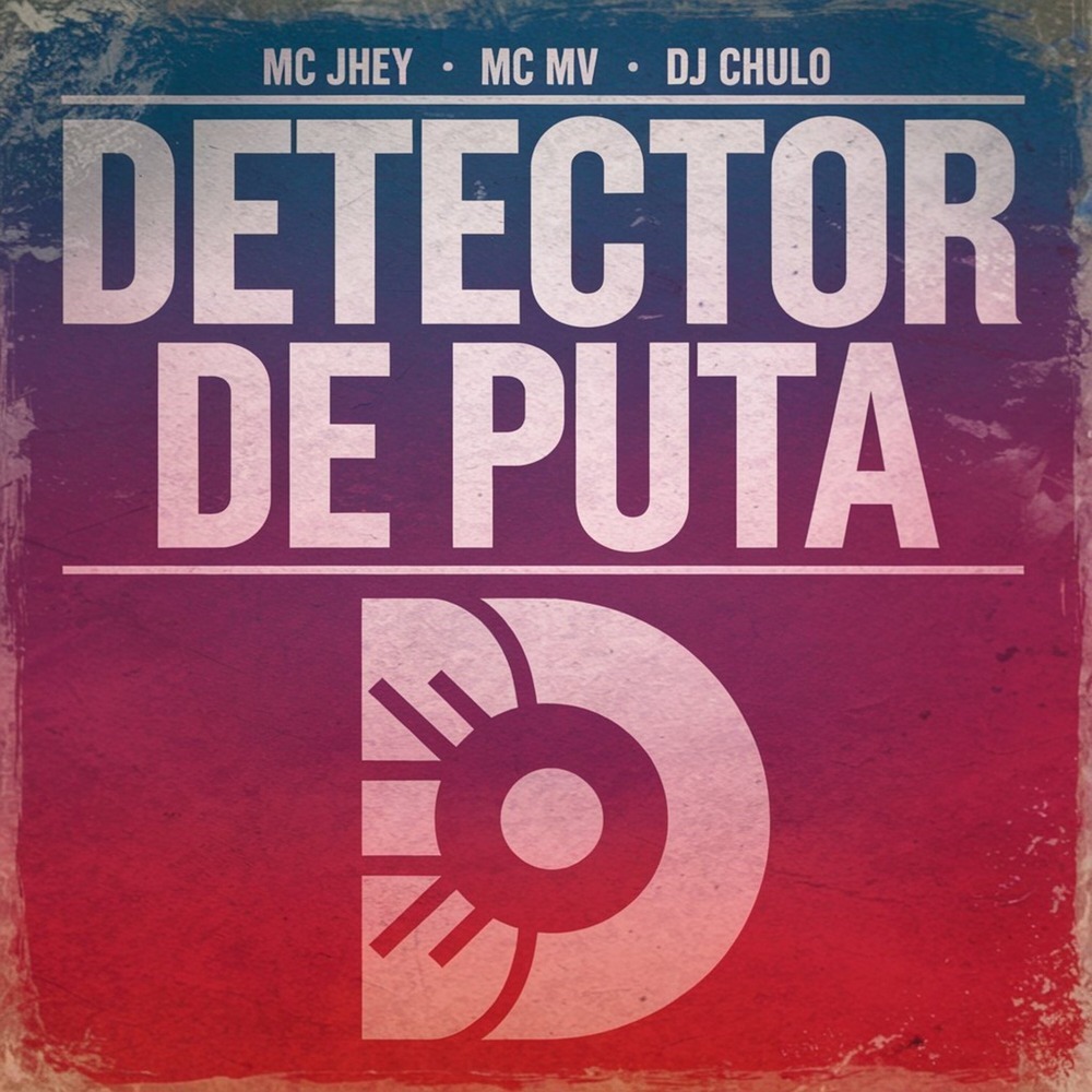 Detector De Puta (Explicit)