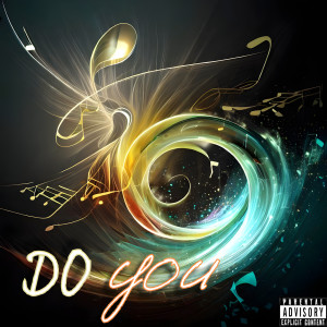Do You (Explicit) dari SPIIROW