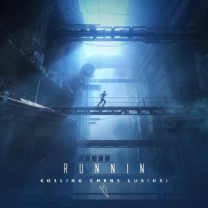 收聽Kosling的Runnin (Single Version)歌詞歌曲