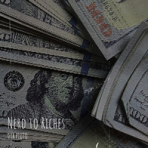 Listen to Nerd to Riches (Explicit) song with lyrics from OTR Pluto