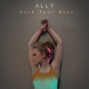 ดาวน์โหลดและฟังเพลง Rock Your Body พร้อมเนื้อเพลงจาก Ally