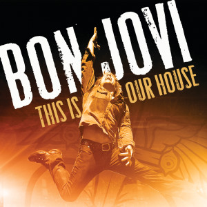 收聽Bon Jovi的This Is Our House歌詞歌曲