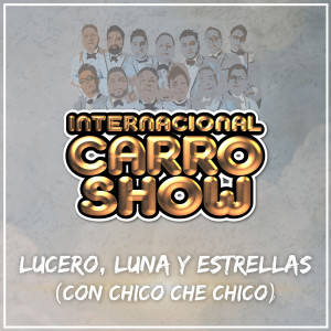 Internacional Carro Show的專輯Lucero, Luna Y Estrellas