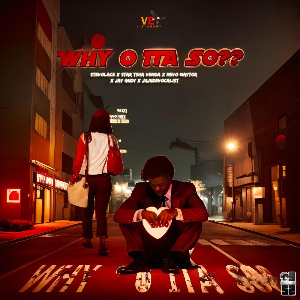 Why o ita soo (feat. Stevolace, Star tsha venda, Mevo naytor & Jay gudy)