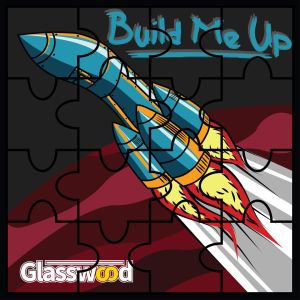 ดาวน์โหลดและฟังเพลง Build Me Up พร้อมเนื้อเพลงจาก Glasswood