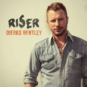 Dierks Bentley的專輯RISER