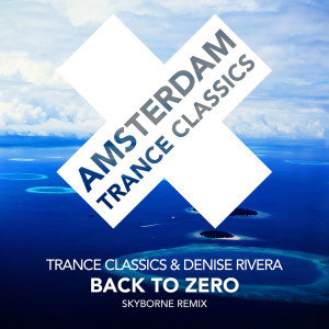 收聽Trance Classics的Back To Zero (Skyborne Remix)歌詞歌曲