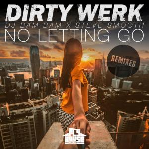 收聽Dirty Werk的No Letting Go (Kue Remix)歌詞歌曲